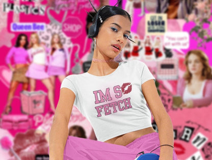 Mean Girls Inspired I’m So Fetch Fitted Baby Crop Tee