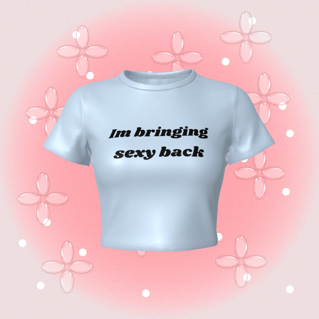 I’m Bringing Sexy Back Fitted Baby Crop Tee