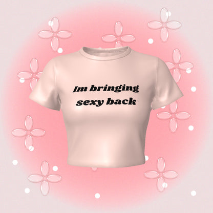 I’m Bringing Sexy Back Fitted Baby Crop Tee