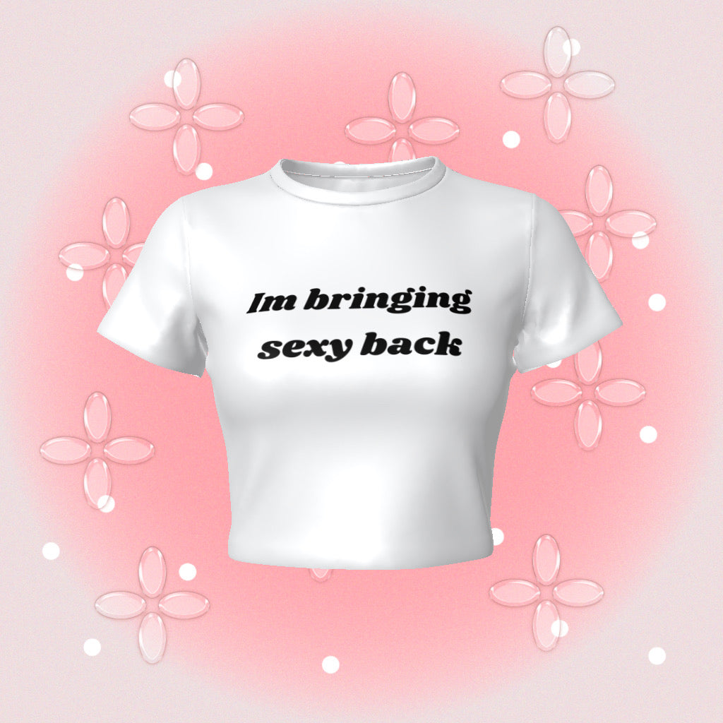 I’m Bringing Sexy Back Fitted Baby Crop Tee