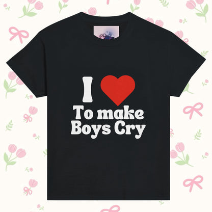 I love to make boys cry Baby Tee