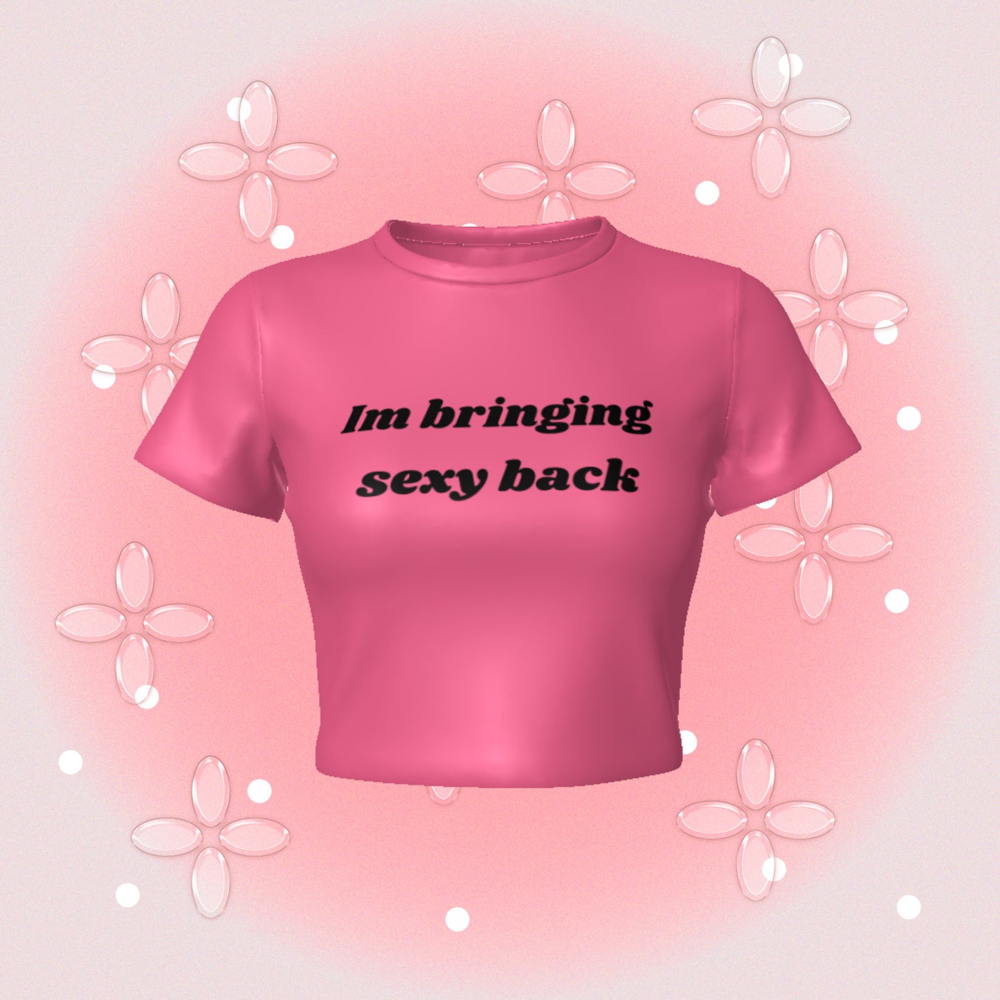 I’m Bringing Sexy Back Fitted Baby Crop Tee