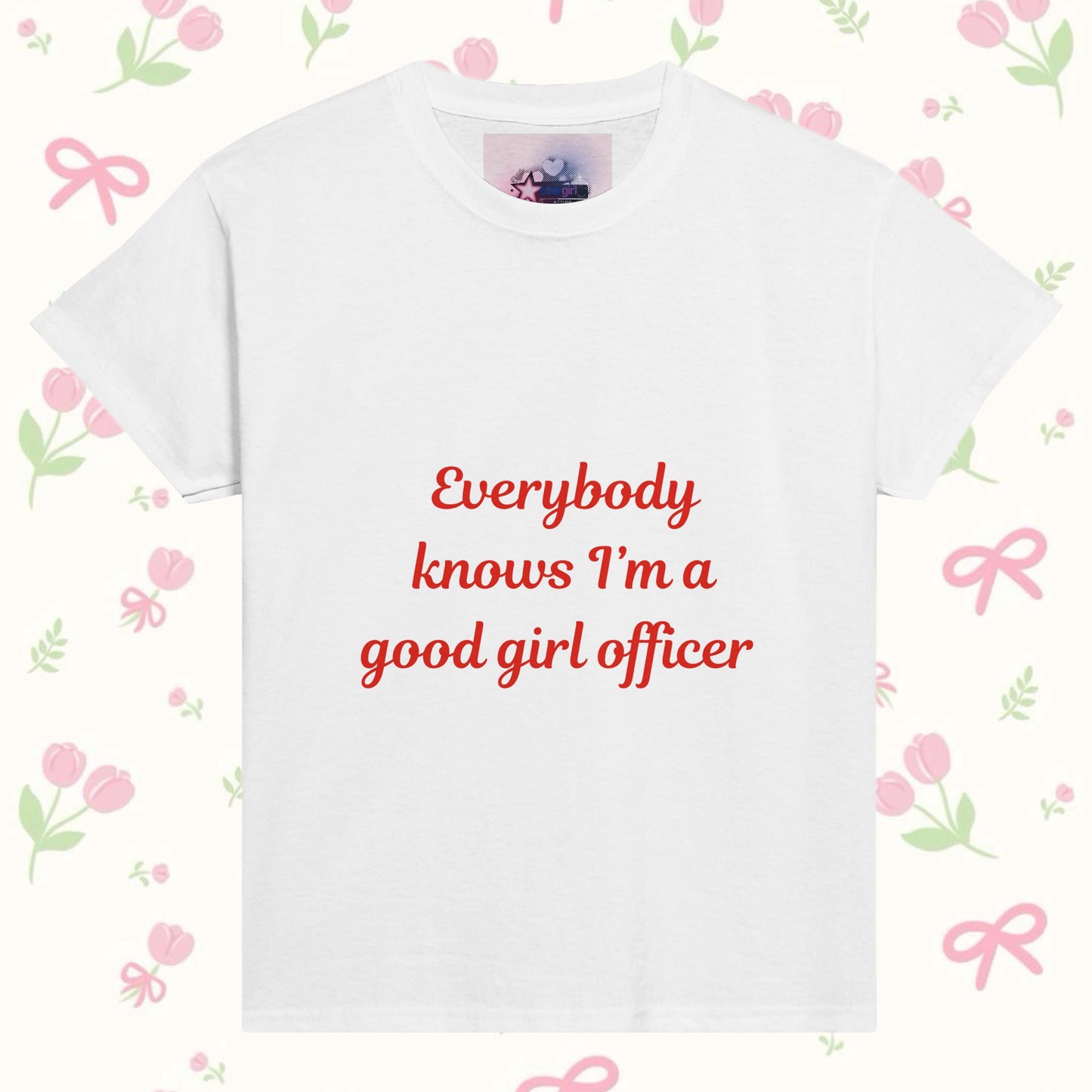 Everybody knows I’m a good girl officer Baby Tee