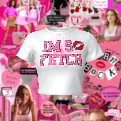 Mean Girls Inspired I’m So Fetch Fitted Baby Crop Tee