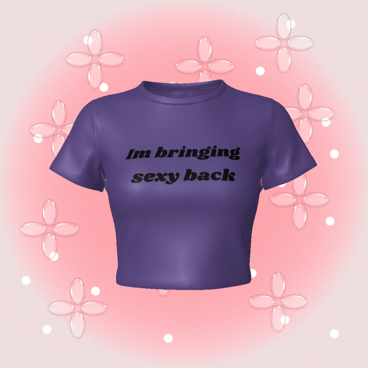 I’m Bringing Sexy Back Fitted Baby Crop Tee