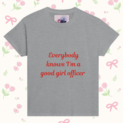 Everybody knows I’m a good girl officer Baby Tee