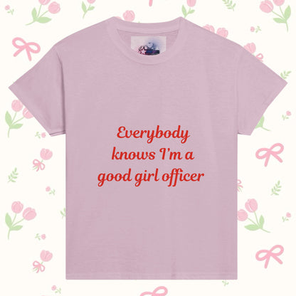 Everybody knows I’m a good girl officer Baby Tee